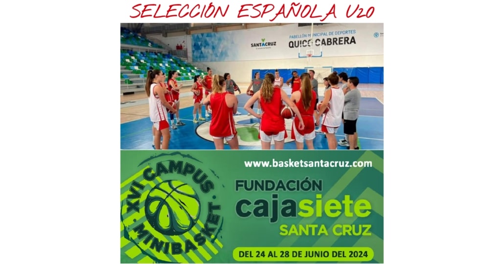 La Selección Española U20 femenina estará en el Campus de Minibasket Fundación CajaSiete